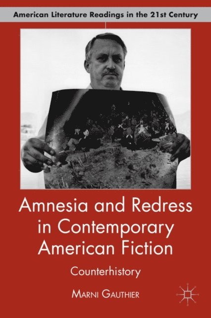 M. Gauthier - Amnesia and Redress in Contemporary American Fiction, E-bok