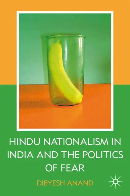 D. Anand - Hindu Nationalism in India and the Politics of Fear, E-bok. Tillgänglighet: Lägg i varukorg