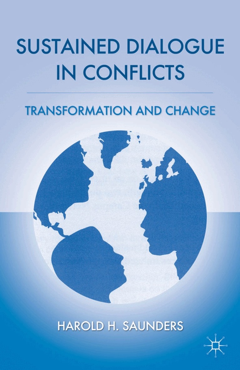 H. Saunders - Sustained Dialogue in Conflicts, Inbunden