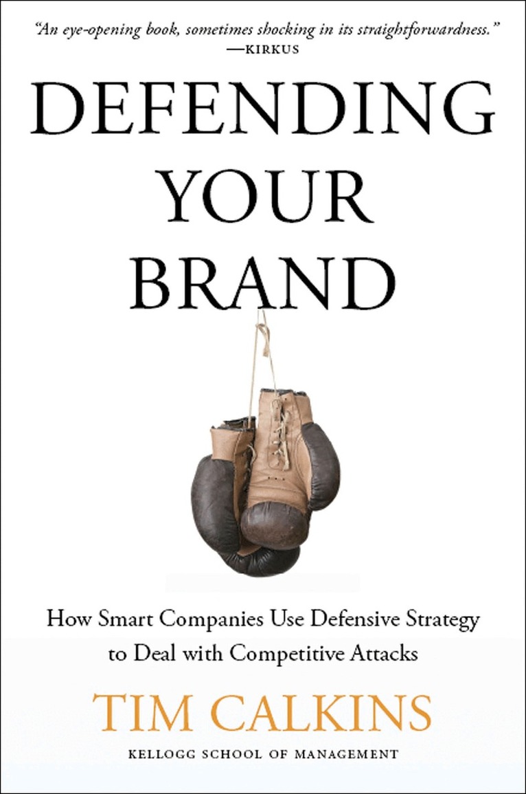 T. Calkins - Defending Your Brand, Inbunden