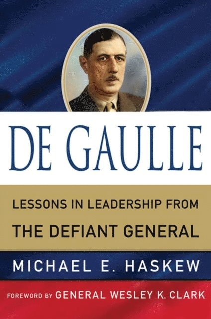 Michael E. Haskew - De Gaulle, E-bok