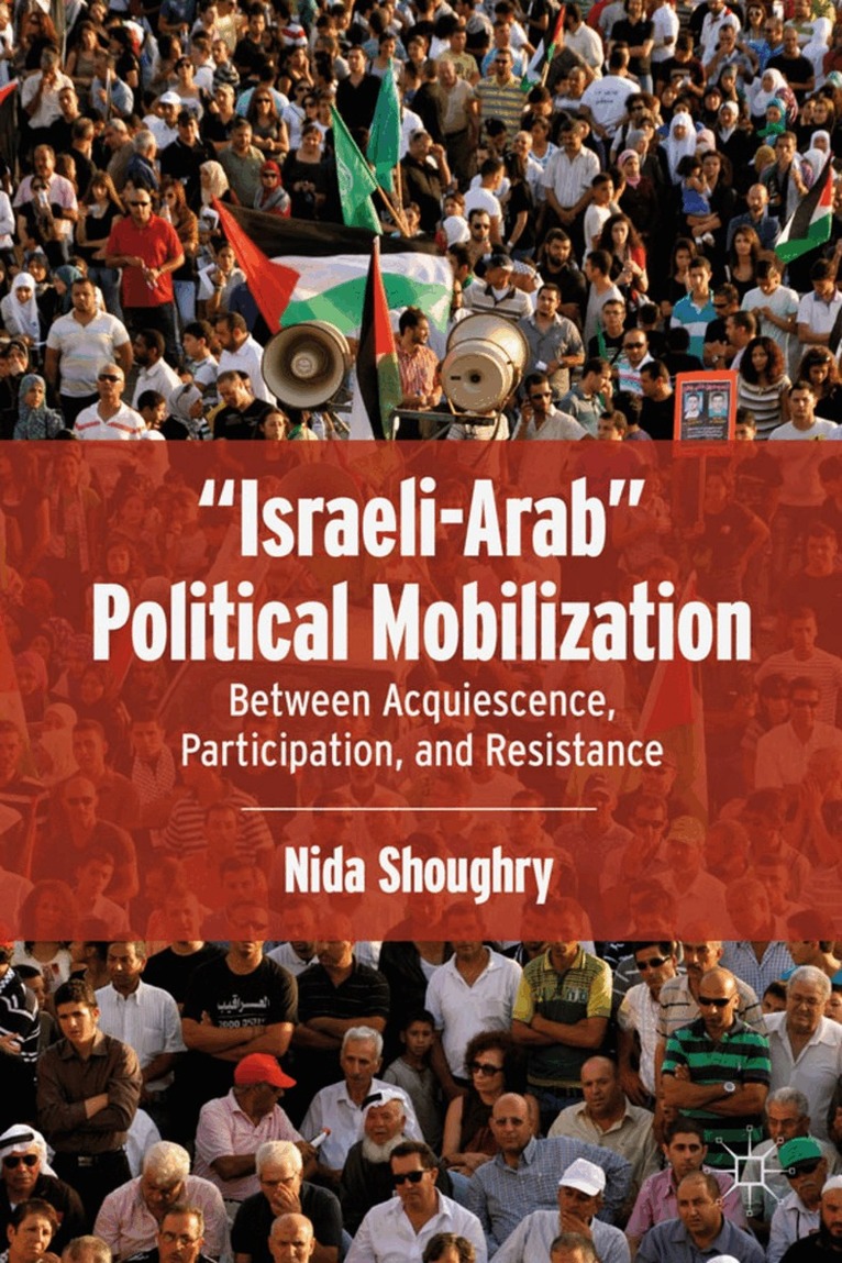 N. Shoughry - “Israeli-Arab” Political Mobilization, Inbunden. Tillgänglighet: Lägg i varukorg