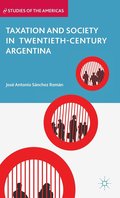 Taxation and Society in Twentieth-Century Argentina