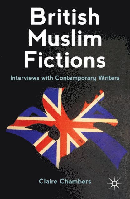 C. Chambers - British Muslim Fictions, E-bok