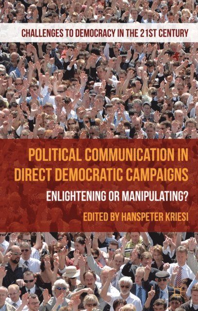 H. Kriesi - Political Communication in Direct Democratic Campaigns, E-bok