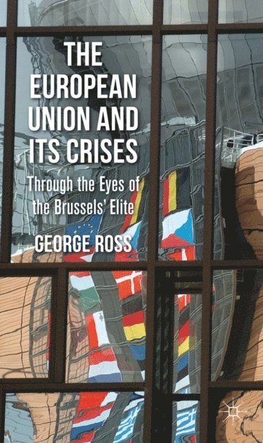 G. Ross - European Union and its Crises, E-bok