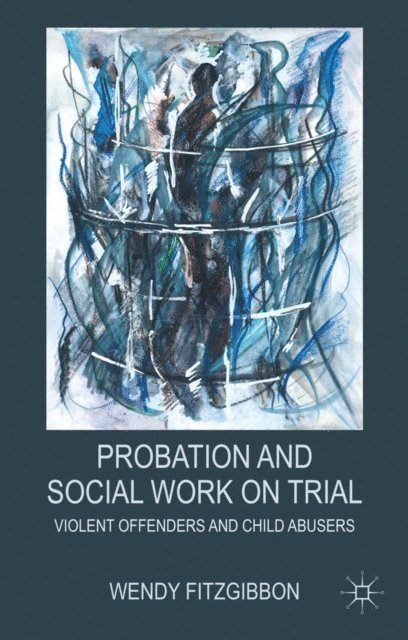 W. Fitzgibbon - Probation and Social Work on Trial, E-bok