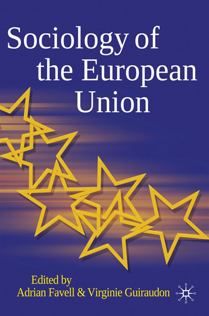 Adrian Favell, Virginie Guiraudon - Sociology of the European Union, E-bok