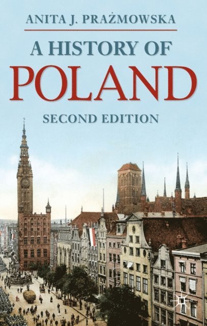 Anita Prazmowska - History of Poland, E-bok