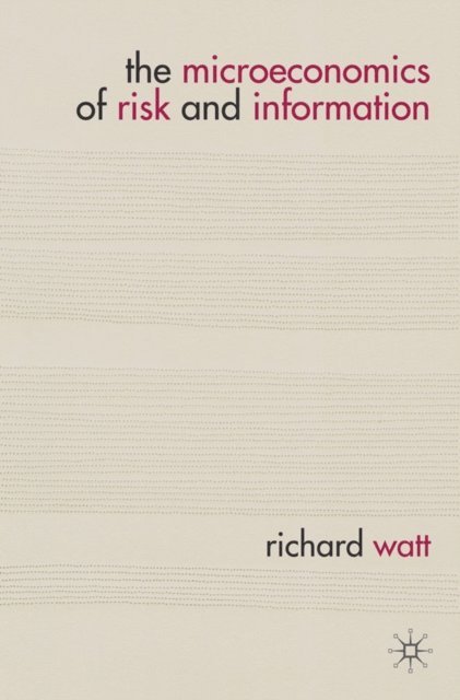 RICHARD WATT - Microeconomics of Risk and Information, E-bok
