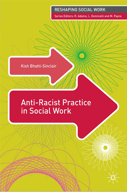 Kish Bhatti-Sinclair, Robert Adams, Malcolm Payne, Lena Dominelli - Anti-Racist Practice in Social Work, E-bok