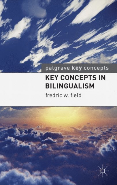 Fredric W. Field - Key Concepts in Bilingualism, E-bok