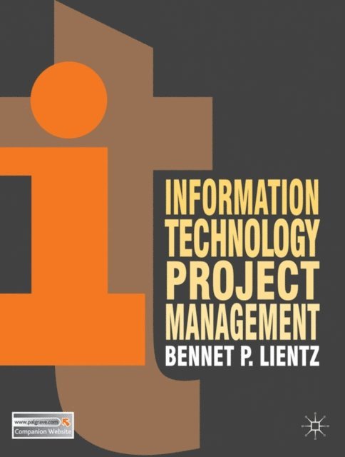 Bennet Lientz - Information Technology Project Management, E-bok