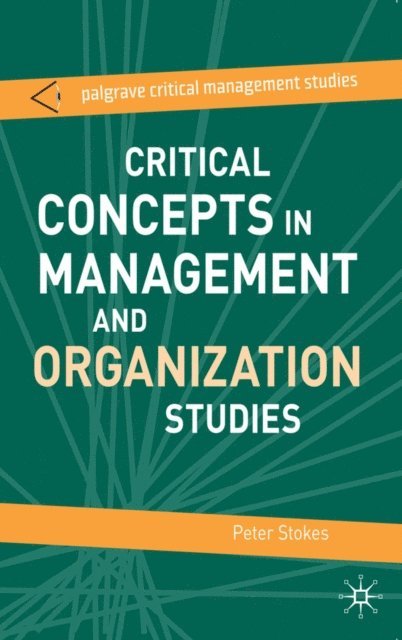 Peter Stokes - Critical Concepts in Management and Organization Studies, E-bok