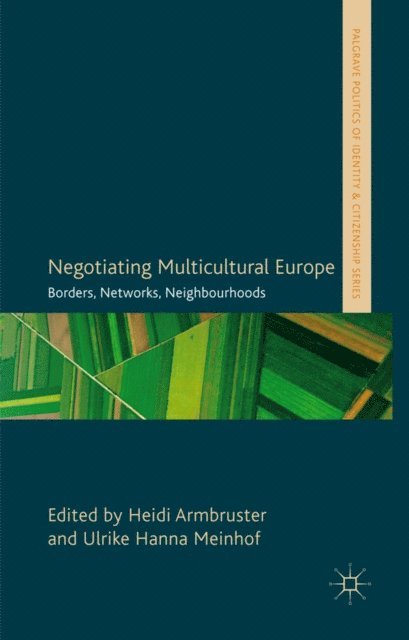 U. Meinhof, H. Armbruster - Negotiating Multicultural Europe, E-bok