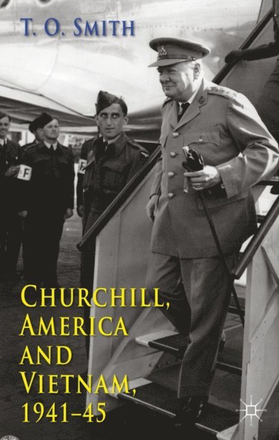 T. Smith - Churchill, America and Vietnam, 1941-45, E-bok