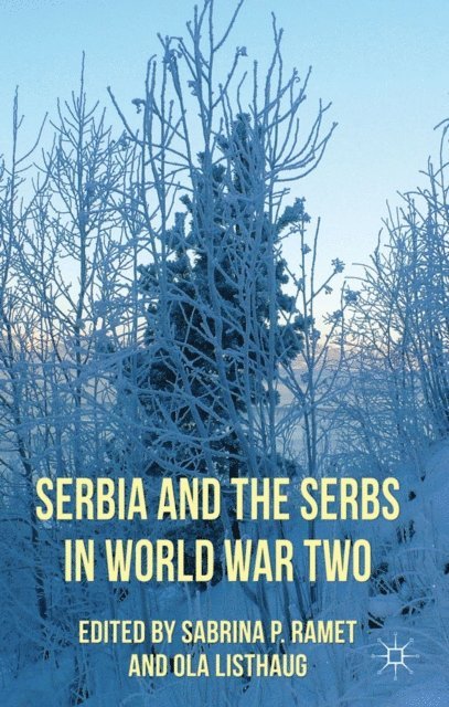 Sabrina P. Ramet, O. Listhaug - Serbia and the Serbs in World War Two, E-bok