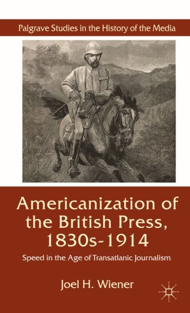 J. Wiener - Americanization of the British Press, 1830s-1914, E-bok
