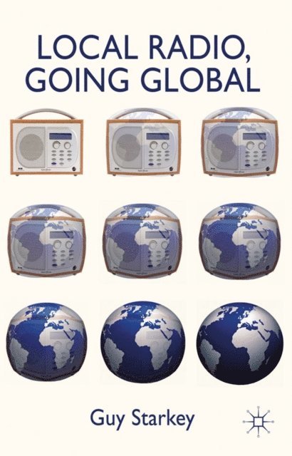 Guy Starkey - Local Radio, Going Global, E-bok