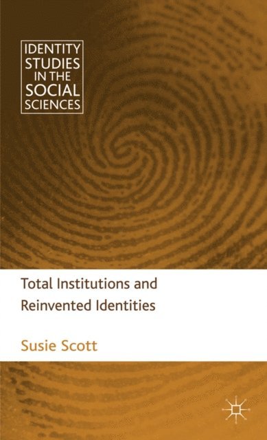 S. Scott - Total Institutions and Reinvented Identities, E-bok