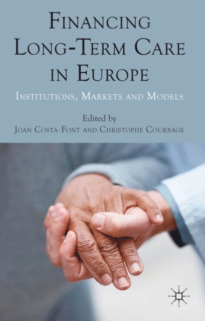 C. Courbage, J. Costa-Font - Financing Long-Term Care in Europe, E-bok