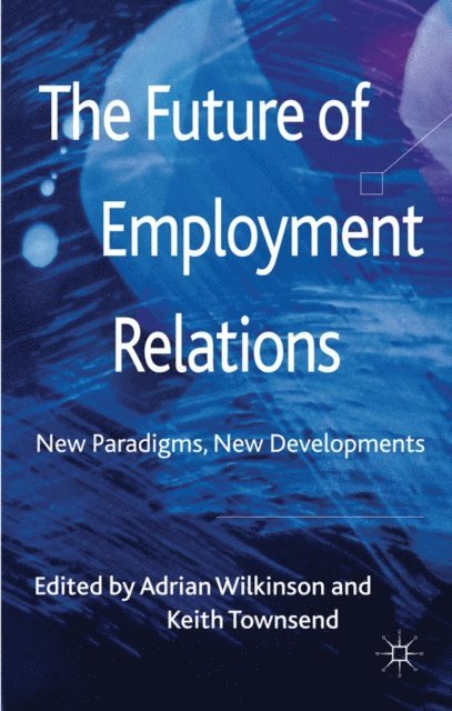 K. Townsend, A. Wilkinson - Future of Employment Relations, E-bok. Tillgänglighet: Lägg i varukorg