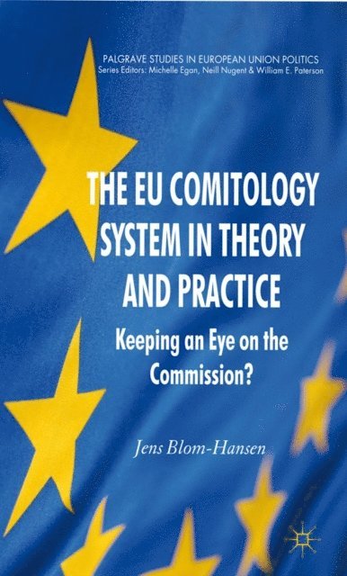 Jens Blom-Hansen - EU Comitology System in Theory and Practice, E-bok