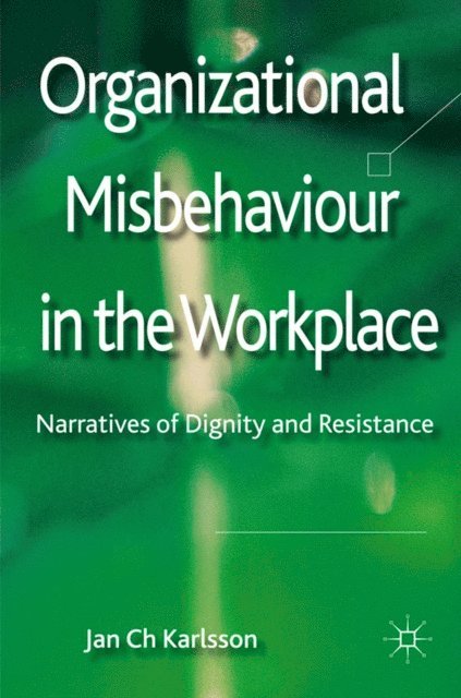 Jan Ch Karlsson - Organizational Misbehaviour in the Workplace, E-bok