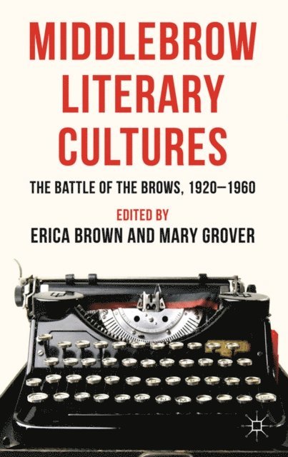 M. Grover, E. Brown - Middlebrow Literary Cultures, E-bok