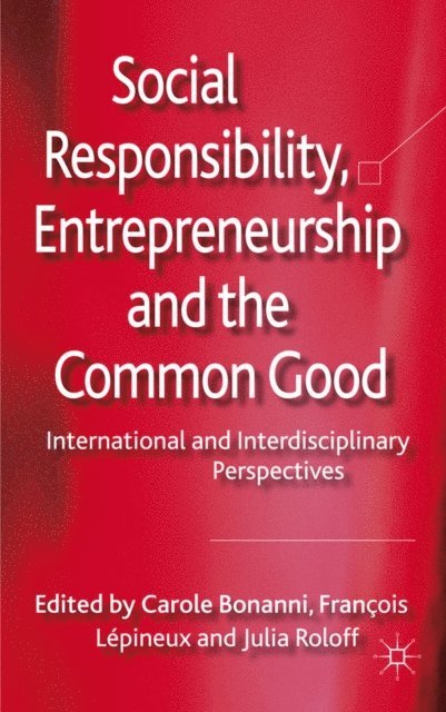 J. Roloff, F. Lepineux, C. Bonanni - Social Responsibility, Entrepreneurship and the Common Good, E-bok. Tillgänglighet: Lägg i varukorg