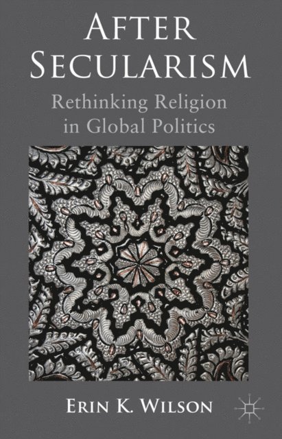 E. Wilson - After Secularism, E-bok