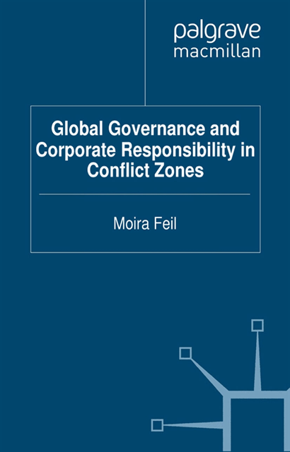 M. Feil - Global Governance and Corporate Responsibility in Conflict Zones, E-bok