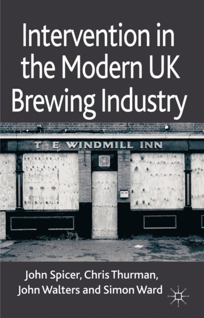 J. Walters, C. Thurman, J. Spicer - Intervention in the Modern UK Brewing Industry, E-bok