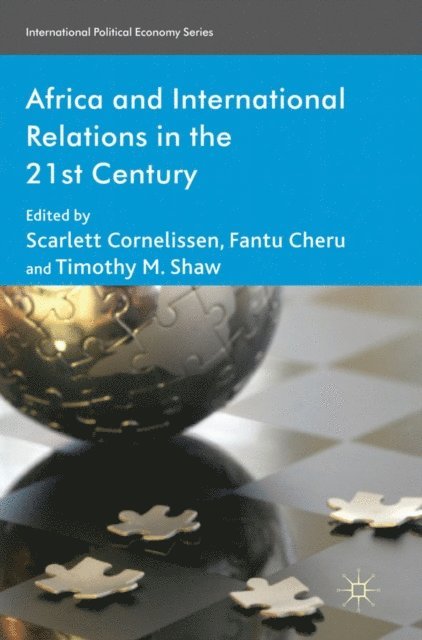 T. Shaw, F. Cheru, S. Cornelissen - Africa and International Relations in the 21st Century, E-bok