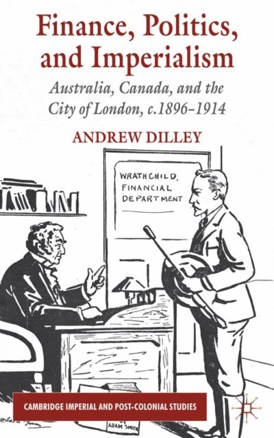 A. Dilley - Finance, Politics, and Imperialism, E-bok
