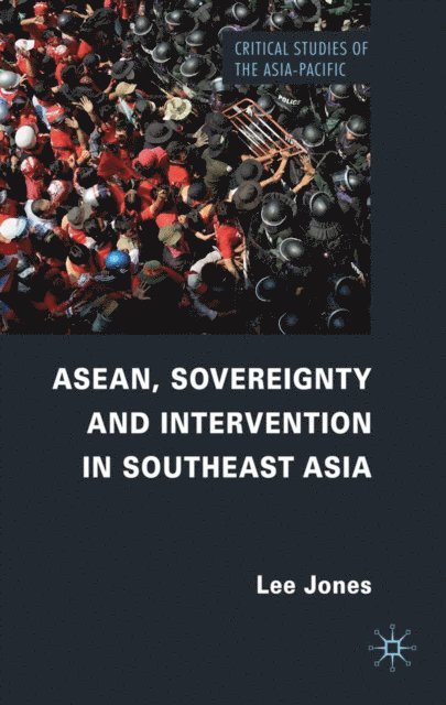 L. Jones - ASEAN, Sovereignty and Intervention in Southeast Asia, E-bok