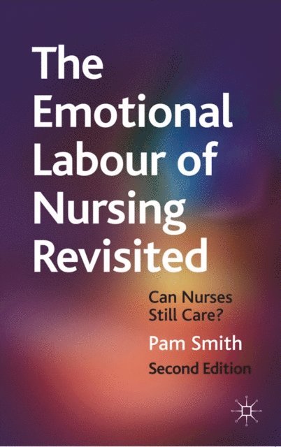 Pam Smith - Emotional Labour of Nursing Revisited, E-bok
