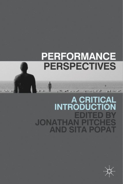 Jonathan Pitches, Sita Popat - Performance Perspectives, E-bok