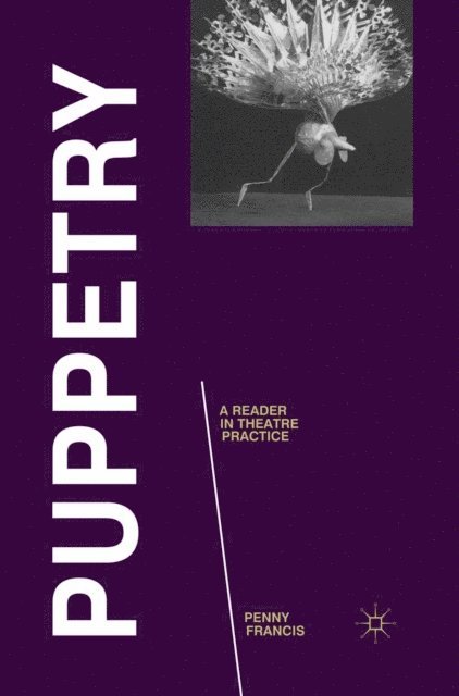 Penny Francis - Puppetry: A Reader in Theatre Practice, E-bok