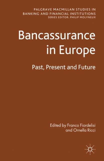 Ornella Ricci, F. Fiordelisi - Bancassurance in Europe, E-bok