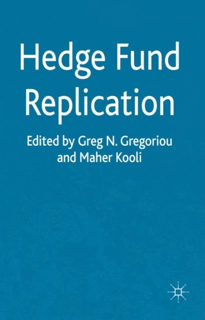 M. Kooli, G. Gregoriou - Hedge Fund Replication, E-bok