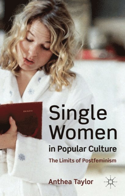 A. Taylor - Single Women in Popular Culture, E-bok