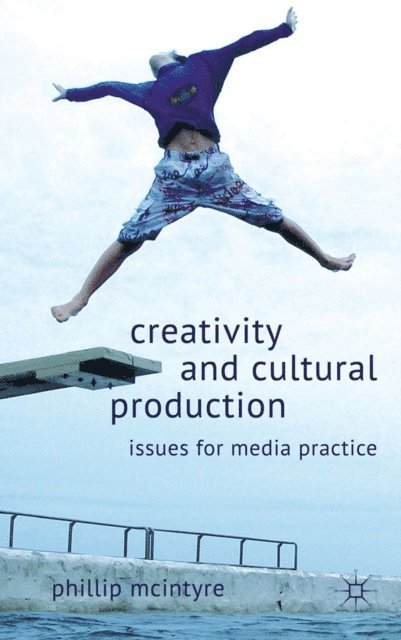 P. McIntyre - Creativity and Cultural Production, E-bok