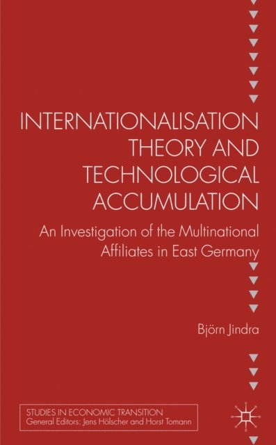 B. Jindra - Internationalisation Theory and Technological Accumulation, E-bok