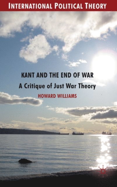 Howard Williams - Kant and the End of War, E-bok