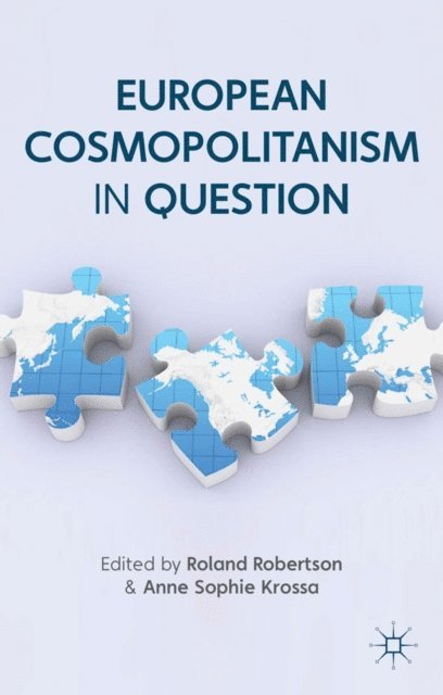 A. Krossa, R. Robertson - European Cosmopolitanism in Question, E-bok