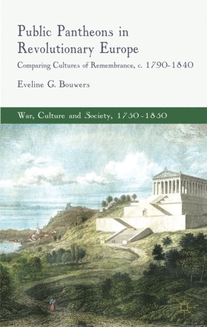 E. Bouwers - Public Pantheons in Revolutionary Europe, E-bok