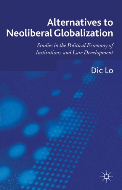 D. Lo - Alternatives to Neoliberal Globalization, E-bok