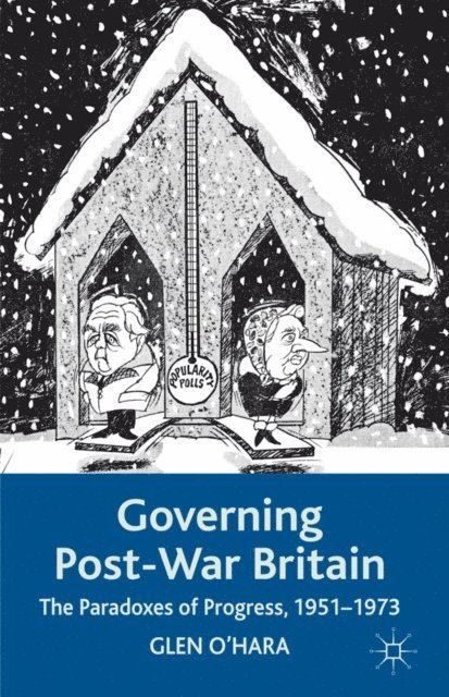 Glen O'Hara - Governing Post-War Britain, E-bok