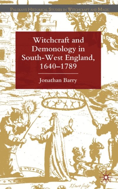 J. Barry - Witchcraft and Demonology in South-West England, 1640-1789, E-bok